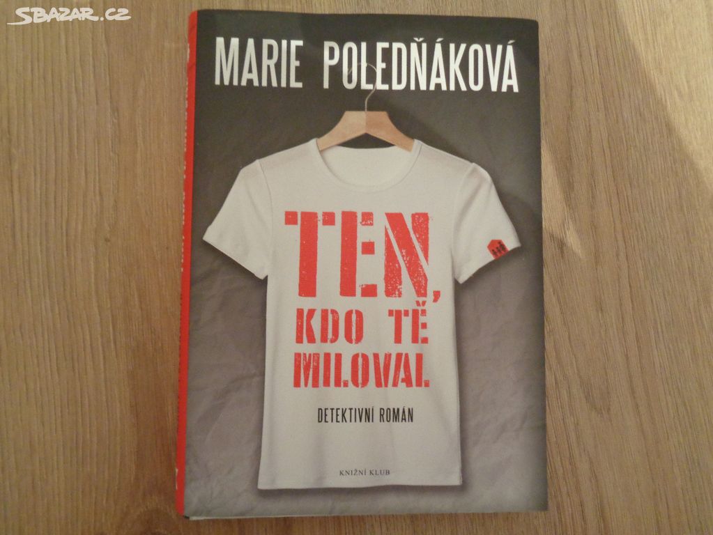 M.Poledňáková: Ten, kdo tě miloval