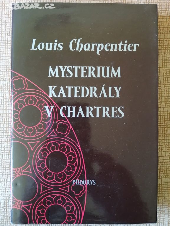 Louis Charpentier - Mysterium katedrály v Chartres