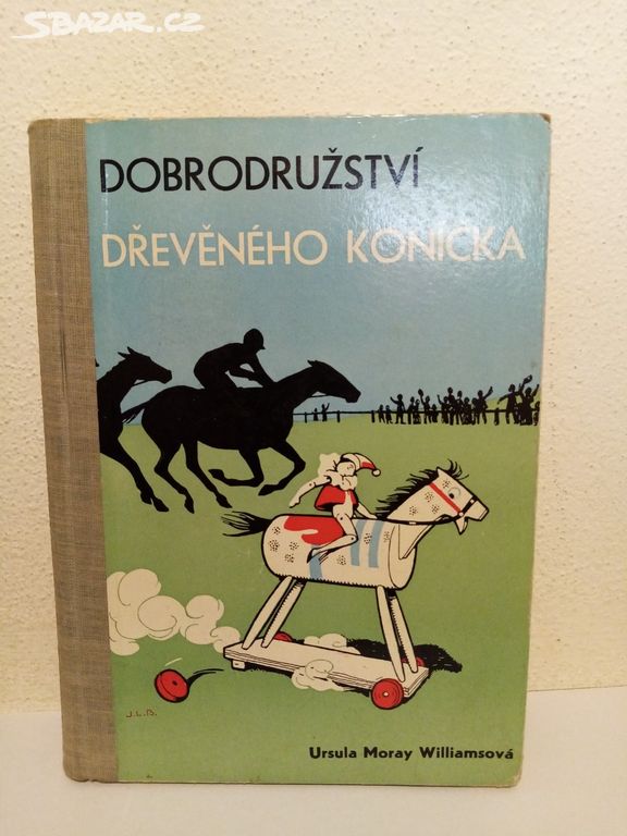 Dobrodružství dřevěného koníčka dětská kniha 1939