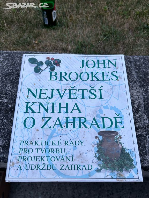 Kniha Největší kniha o zahradě (John Brookes)