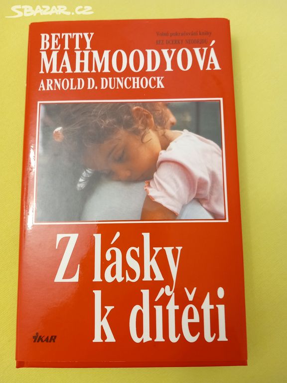 "Z lásky k dítěti", Betty Mahmoodyová. Nová kniha