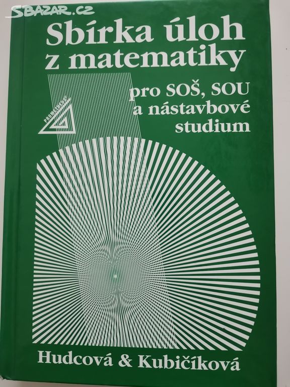 Sbírka úloh z matematiky pro SOŠ, SOU a studium