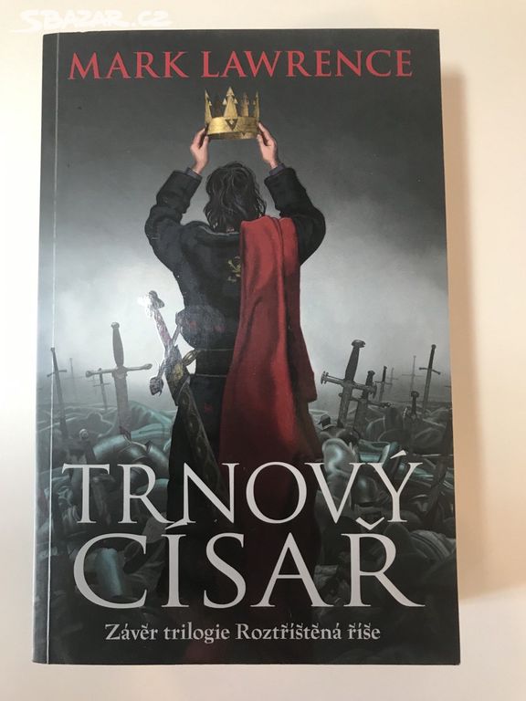 Roztříštěná říše 3. - Trnový císař - Mark Lawrence