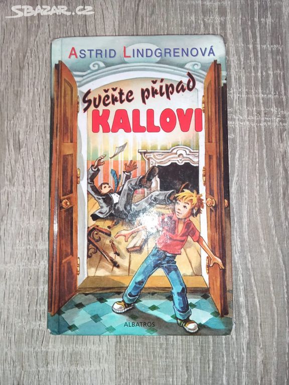 Svěřte případ Kallovi- Astrid Lindgren