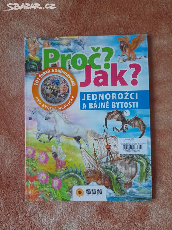 Proč? Jak? Jednorožci a bájné bytosti