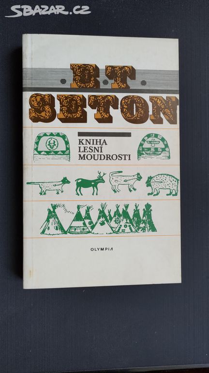 E.T,SETON : " Kniha lesní moudrosti " / 1991 /