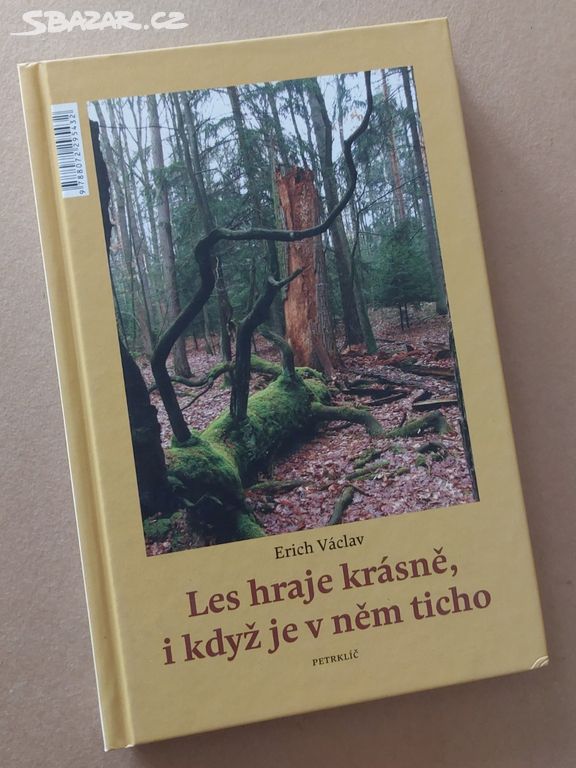 LES HRAJE KRÁSNĚ, I KDYŽ JE V NĚM TICHO ERICH VÁCL