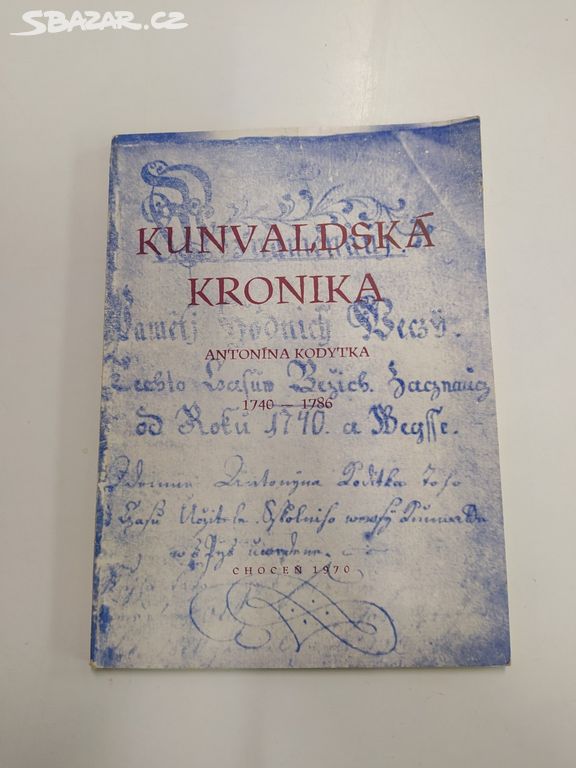Kunvaldská kronika Antonína Kodytka 1740 - 1786