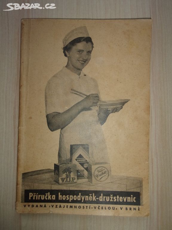KUCHAŘKA PŘÍRUČKA HOSPODYNĚK - DRUŽSTEVNIC r. 1940