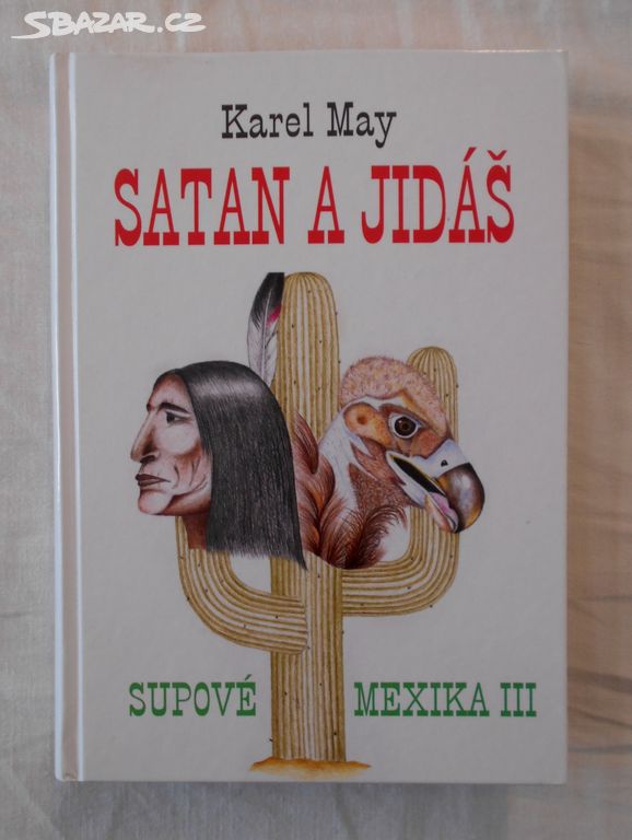 Karel May - Satan a Jidáš - Supové Mexika III