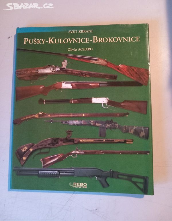 O. Achard PUŠKY - KULOVNICE - BROKOVNICE (1995)