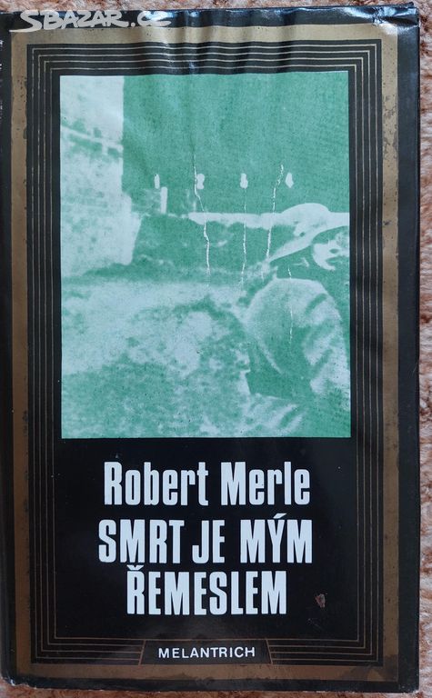 Smrt je mým řemeslem - Robert Merle