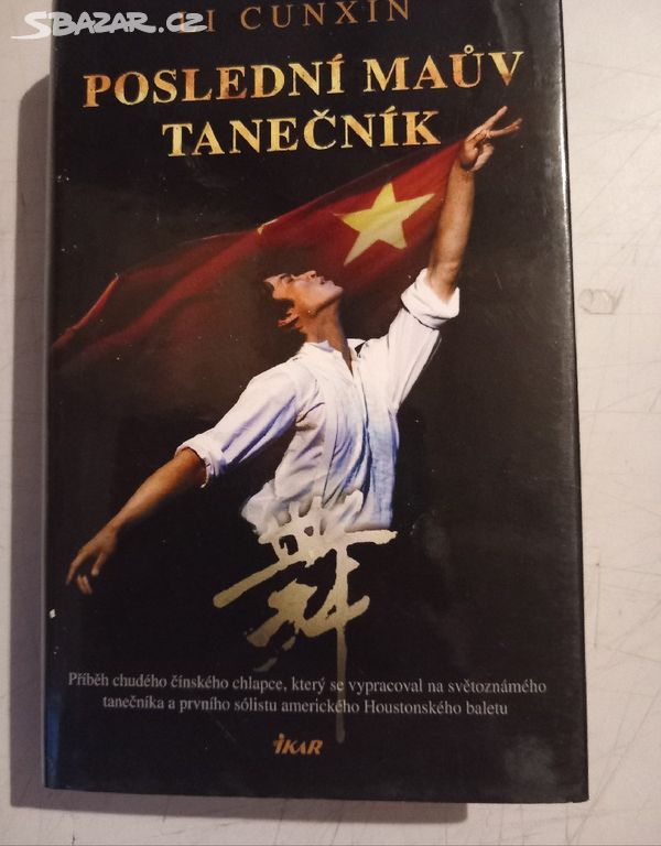 Li Cunxin POSLEDNÍ MAŮV TANEČNÍK (2010)