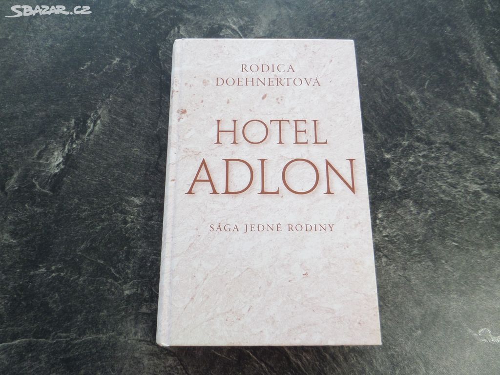 Rodica Doehnertová Hotel Adlon sága jedné rodin