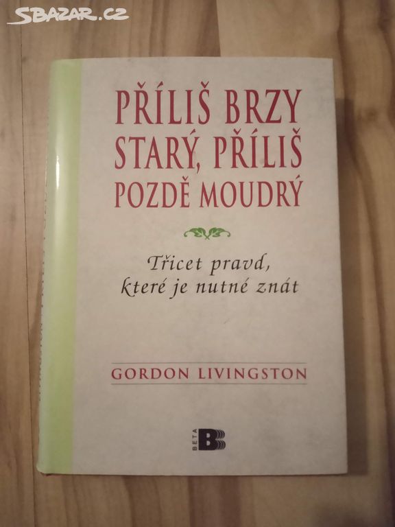 Příliš brzy starý, příliš pozdě moudrý