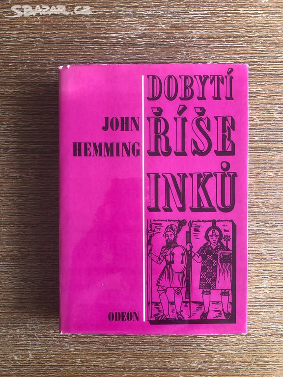 Dobytí říše Inků - John Hemming