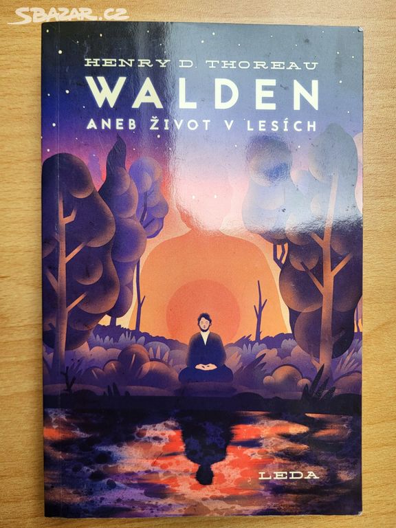 Walden, aneb, život v lesích Henry David Thoreau