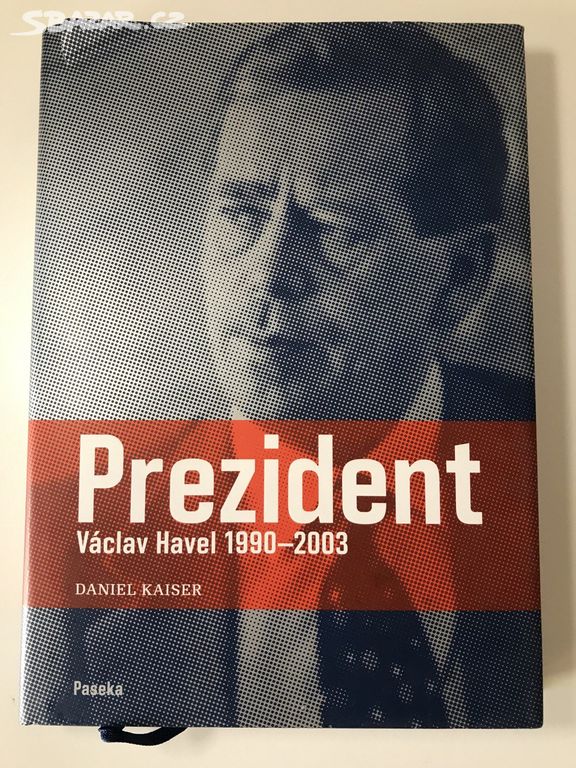 Prezident Václav Havel 1990-2003 - Daniel Kaiser
