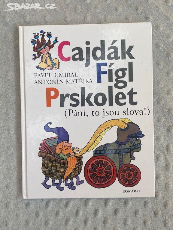 Cajdák Fígl Prskolet (Páni, to jsou slova!)