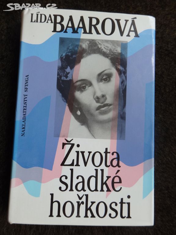 Lída Baarová - Život sladké hořkosti