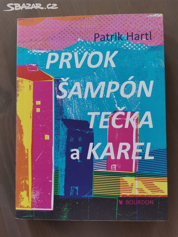 Prvok, šampon, tečka a Karel - kniha Patrik Hartl