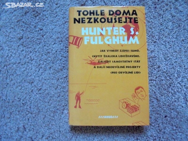 H. S. Fulghum: Tohle doma nezkoušejte