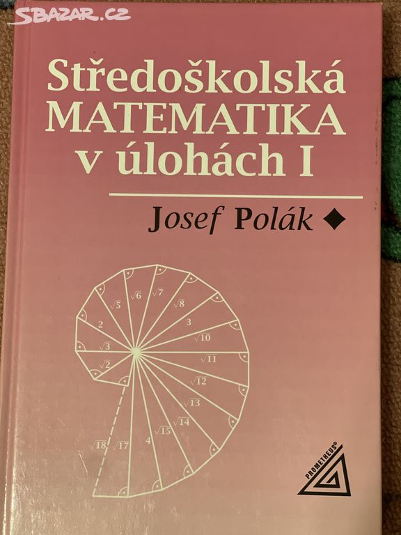 Středoškolská matematika v úlohách I, Ii