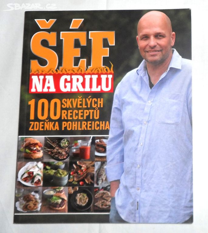 Z. POHLREICH: Šéf na grilu, recepty 2010