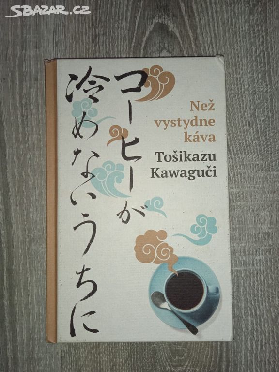 Než vystydne káva- Toshikazu Kawaguchi