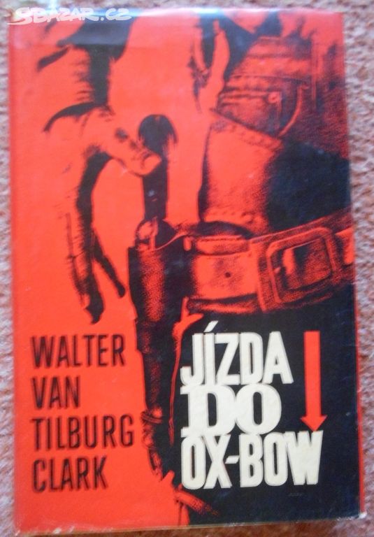 1966 - Jízda do Ox-Bow - Walter Van Tilburg Clark