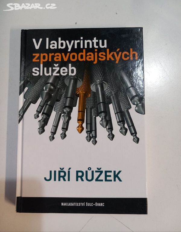 Jiří Růžek V LABYRINTU ZPRAVODAJSKÝCH SLUŽEB