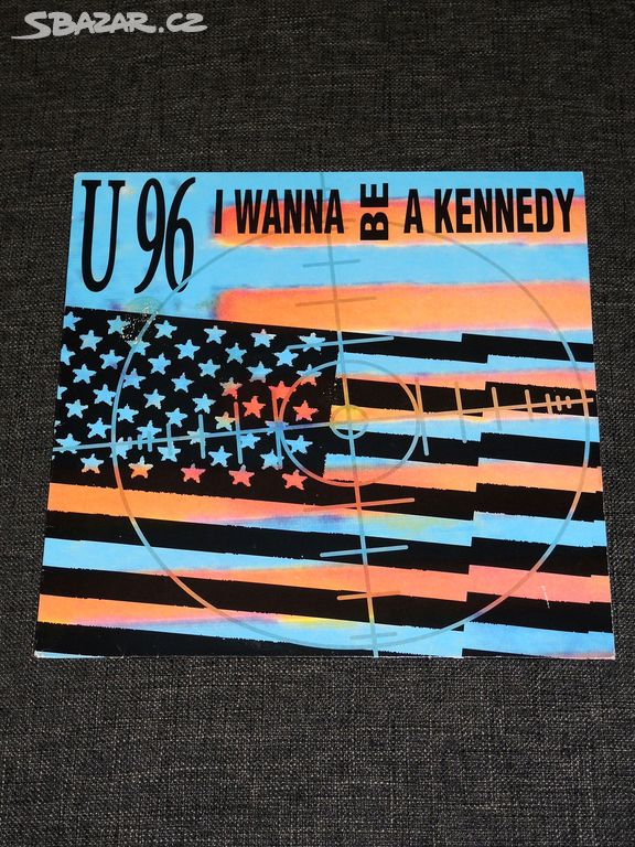 12" maxi singl U 96 - I Wanna Be A Kennedy (1992).