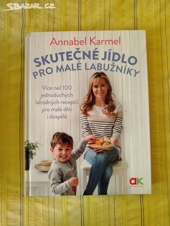 Skutečné jídlo pro malé labužníky Annabel Karmel