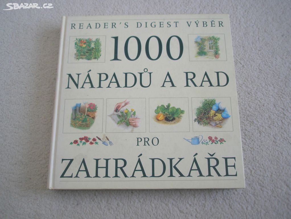 1000 nápadů a rad pro zahrádkáře