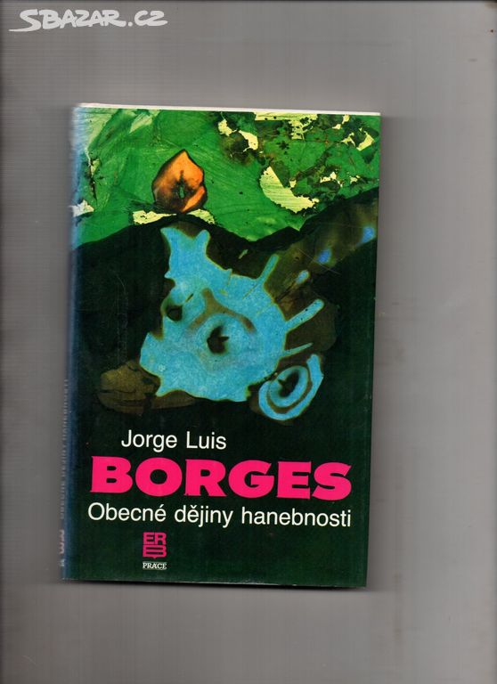 Jorge Luis Borges-Obecné dějiny hanebnosti