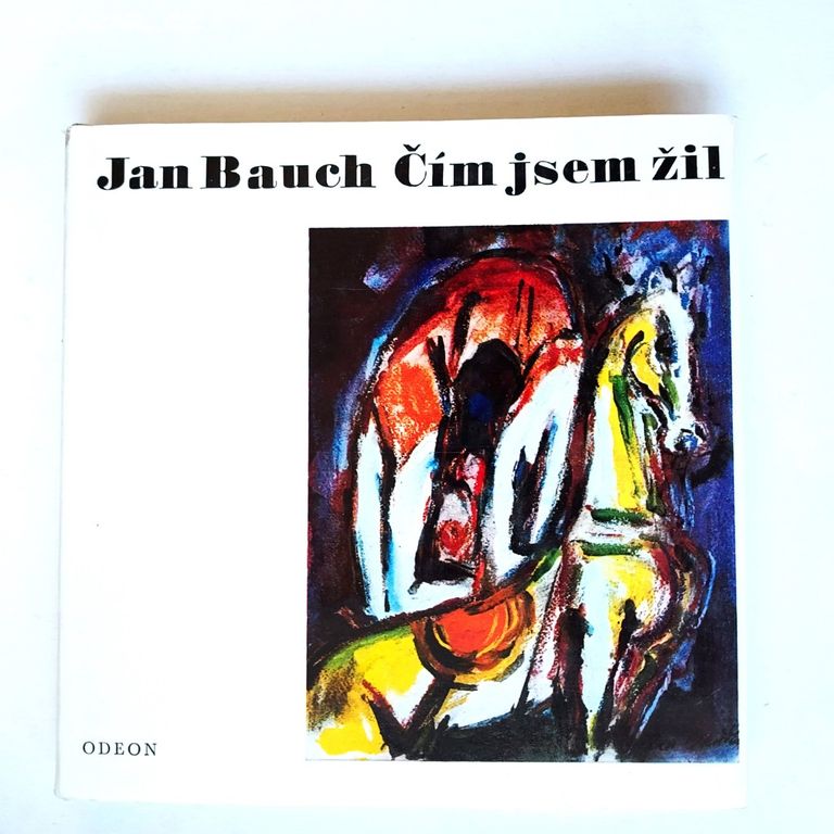 Jan Bauch, Čím jsem žil