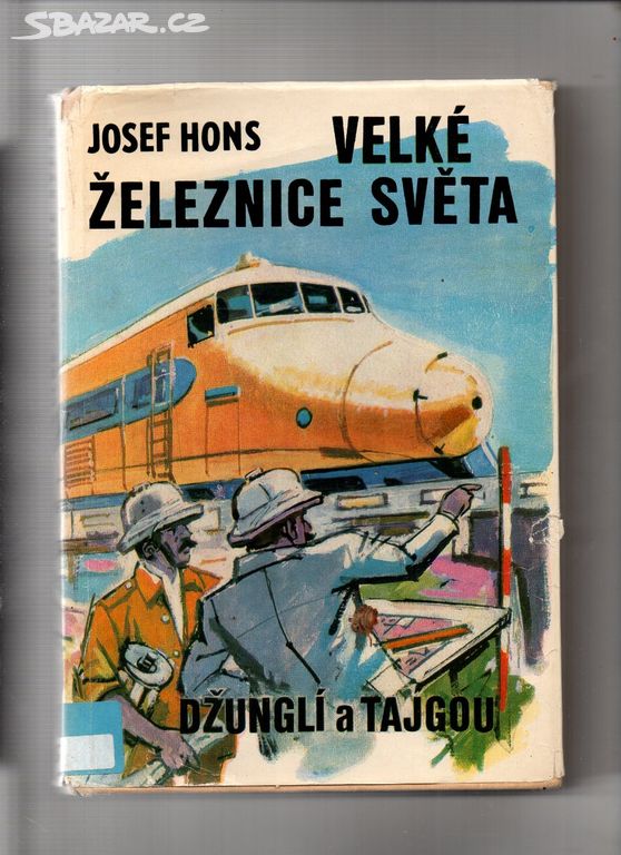 Josef Hons-Velké železnice světa/Džunglí a tajgo