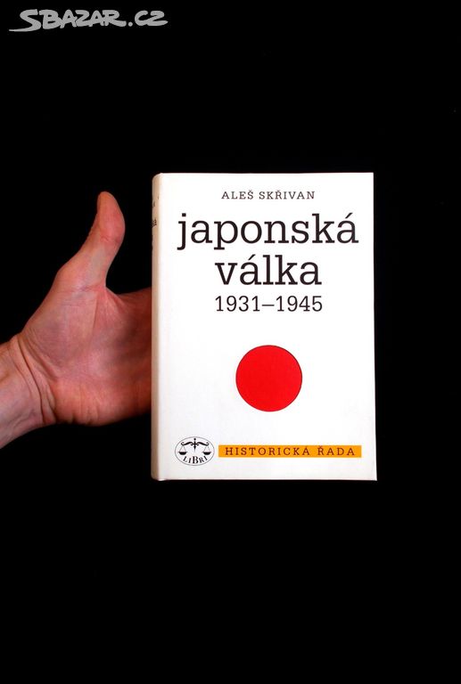 Japonská válka 1931 - 1945 Aleš Skřivan