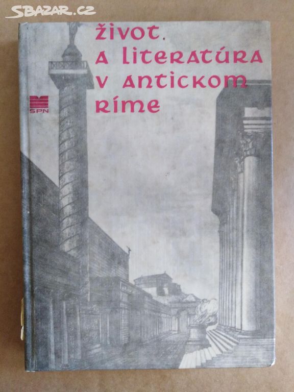 Július Špaňár - Život a literatúra v antickom Ríme
