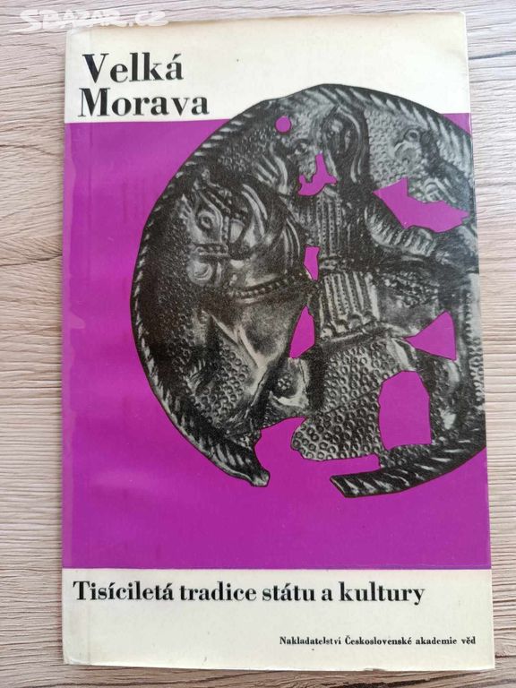 Velká Morava - Tisíciletá tradice státu a kultury