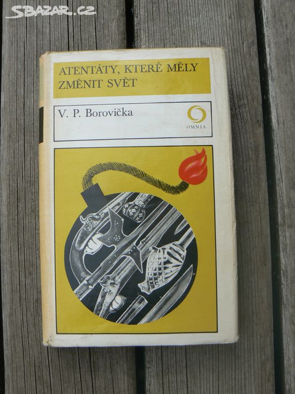 Atentáty, které měly změnit svět - V. P. Borovička