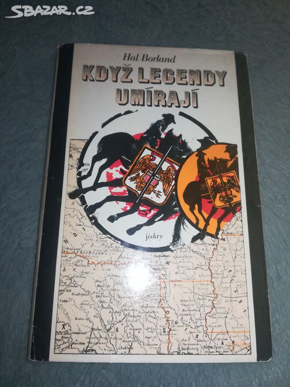 Kdyz legendy umiraji, autor Hal Borland, r.1977