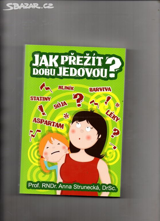 Jak přežít dobu jedovou?-Anna Strunecká