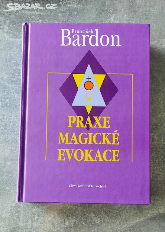 František Bardon - Praxe magické evokace