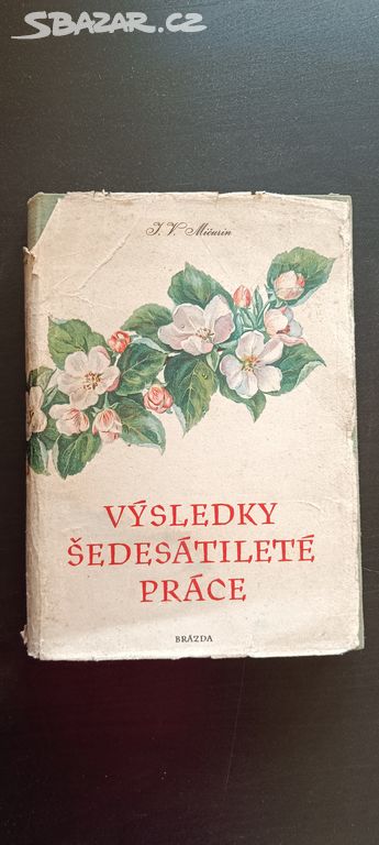 Výsledky šedesátileté práce Mičurin 1. Vydání 1952