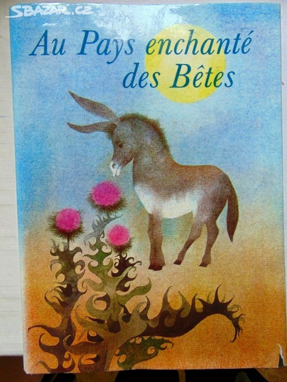 Kniha Au Pays enchanté des Bétes - Ota Janeček