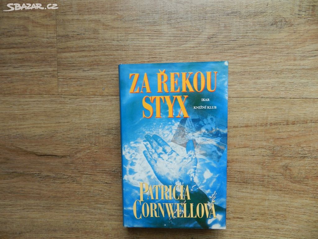 Za řekou Styx - Patricia Cornwellová