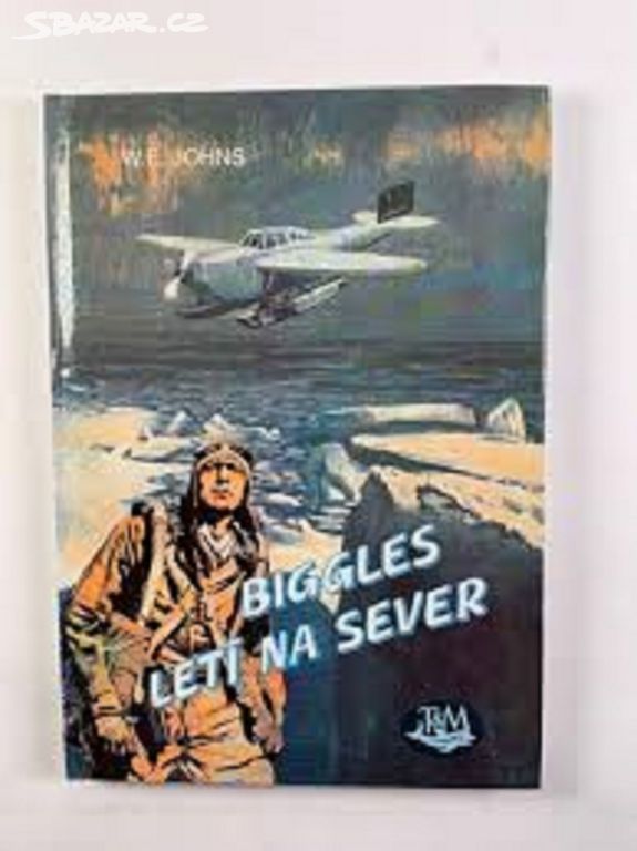 Biggles letí na sever - William Earl Johns