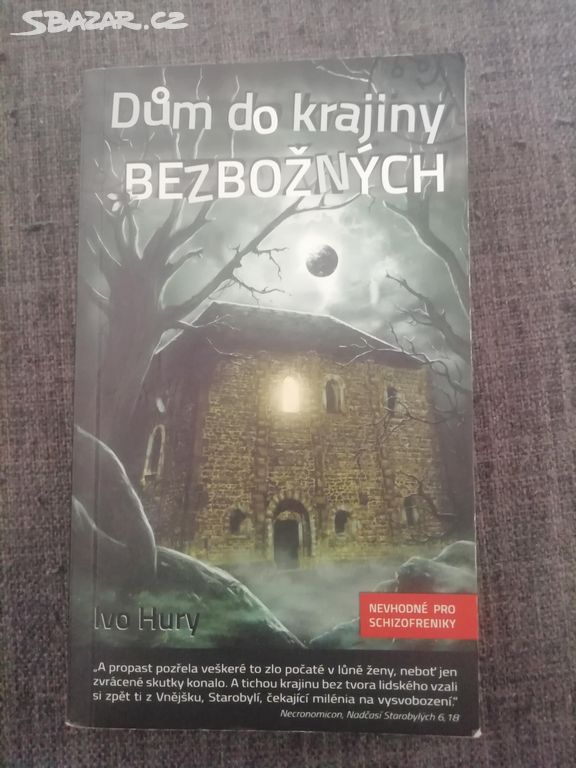 Dům do krajiny bezbožných - Ivo Hury