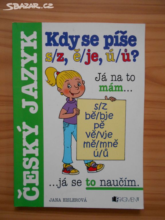 KDY SE PÍŠE s/z, ě/je, ú/ů - Jana Eislerová